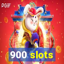 900 slots